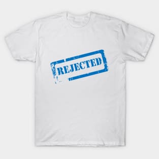 Rejected T-Shirt